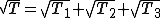 latex: \large \sqrt{T}=\sqrt{T_1}+\sqrt{T_2}+\sqrt{T_3}