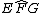 latex: E\widehat{F}G