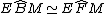 latex: E\widehat{B}M \simeq E\widehat{F}M