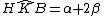 latex: H\widehat{K}B = \alpha + 2\beta