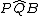 latex: P\widehat{Q}B