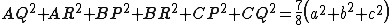 latex: \large AQ^2 + AR^2 + BP^2 + BR^2 + CP^2 + CQ^2 = \frac{7}{8} \left(a^2 + b^2 + c^2\right)