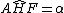 latex: A\hat{H}F = \alpha