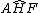 latex: A\hat{H}F